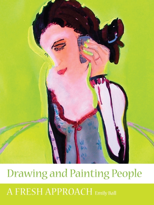 Title details for Drawing and Painting People by Emily Ball - Available